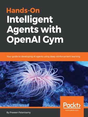 cover image of Hands-On Intelligent Agents with OpenAI Gym